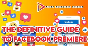 Guide to Facebook Premiere