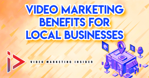Video Marketing Benefits for Local Businesses