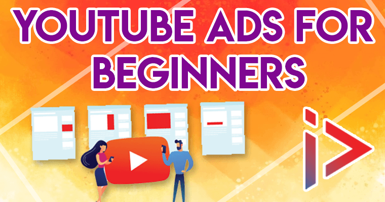 YouTube Ads For Beginners