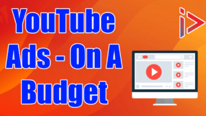 YouTube Ads on a budget