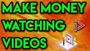 Make Money watching Videos